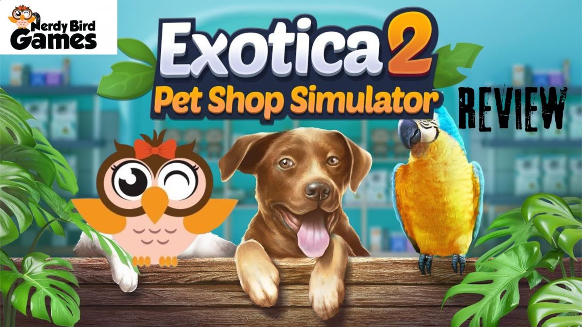 Exotica 2: Pet Shop Simulator Review